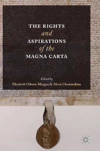 bokomslag The Rights and Aspirations of the Magna Carta