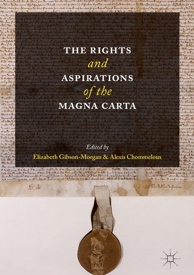 Elizabeth Gibson-Morgan, Alexis Chommeloux - Rights and Aspirations of the Magna Carta, Inbunden