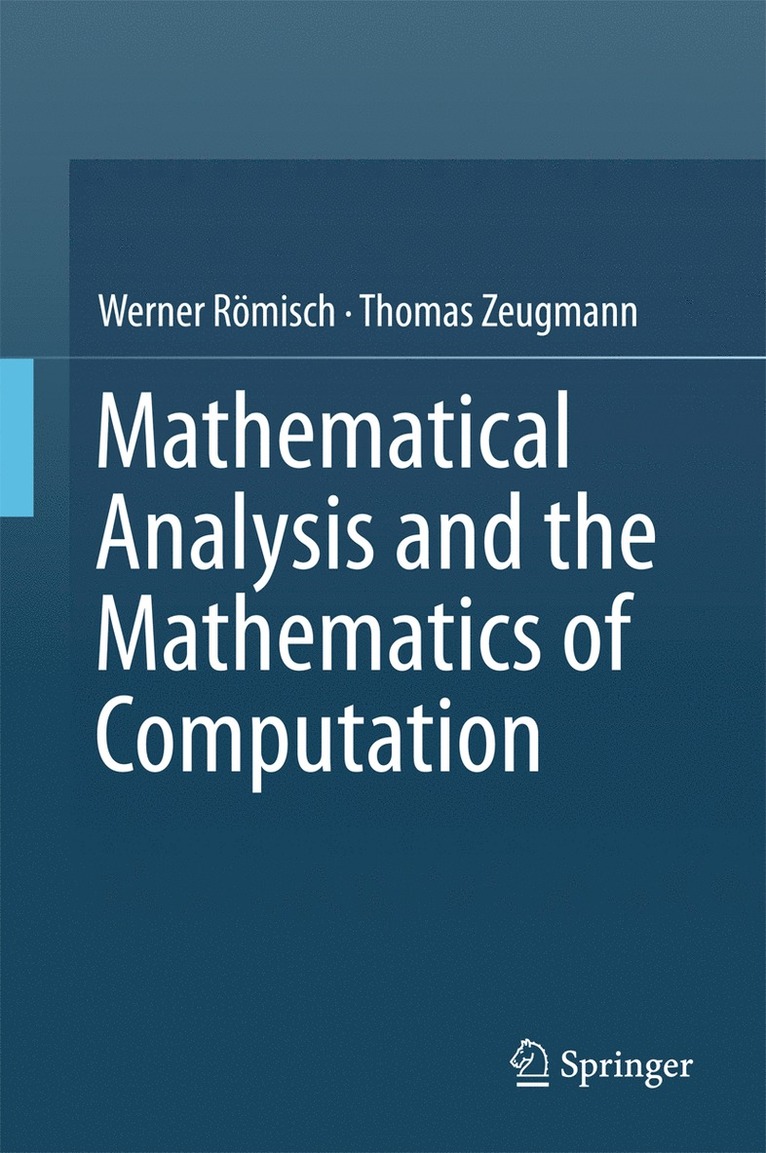 Werner Römisch, Thomas Zeugmann - Mathematical Analysis and the Mathematics of Computation, Inbunden