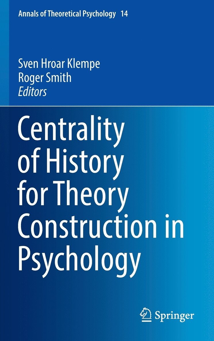 Sven Hroar Klempe, Roger Smith - Centrality of History for Theory Construction in Psychology, Inbunden