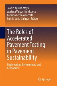 bokomslag The Roles of Accelerated Pavement Testing in Pavement Sustainability