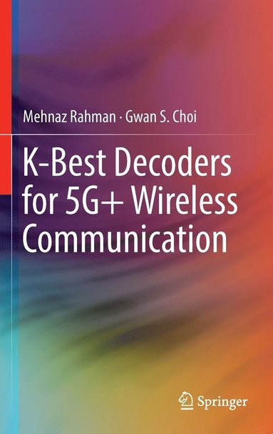 bokomslag K-Best Decoders for 5G+ Wireless Communication