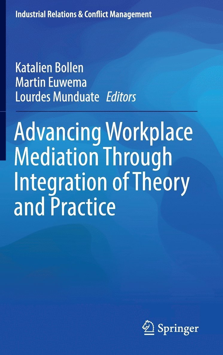 Advancing Workplace Mediation Through Integration of Theory and Practice 1