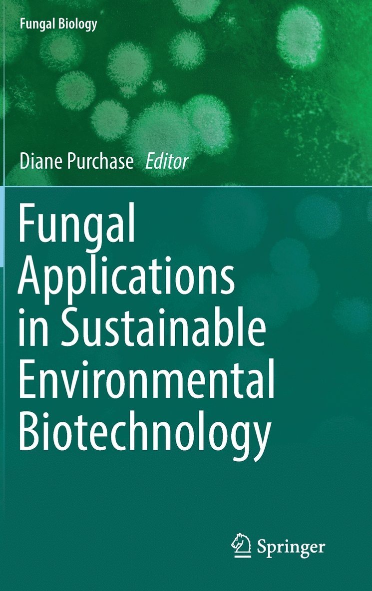Fungal Applications in Sustainable Environmental Biotechnology 1