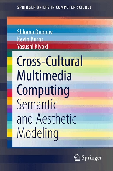 Shlomo Dubnov, Kevin Burns, Yasushi Kiyoki - Cross-Cultural Multimedia Computing, Häftad