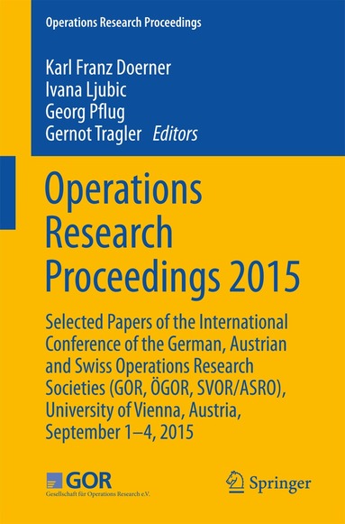 Karl Franz Dörner, Ivana Ljubic, Georg Pflug, Gernot Tragler - Operations Research Proceedings 2015, Häftad