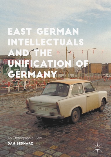 bokomslag East German Intellectuals and the Unification of Germany