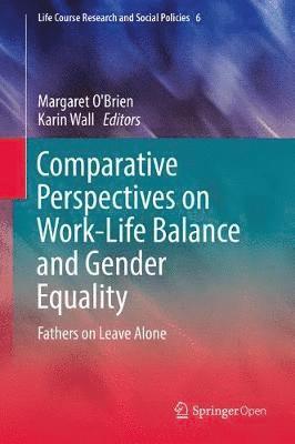 Comparative Perspectives on Work-Life Balance and Gender Equality 1