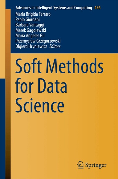 Maria Brigida Ferraro, Paolo Giordani, Barbara Vantaggi, Marek Gagolewski, María Ángeles Gil, Przemysław Grzegorzewski, Olgierd Hryniewicz - Soft Methods for Data Science, Häftad