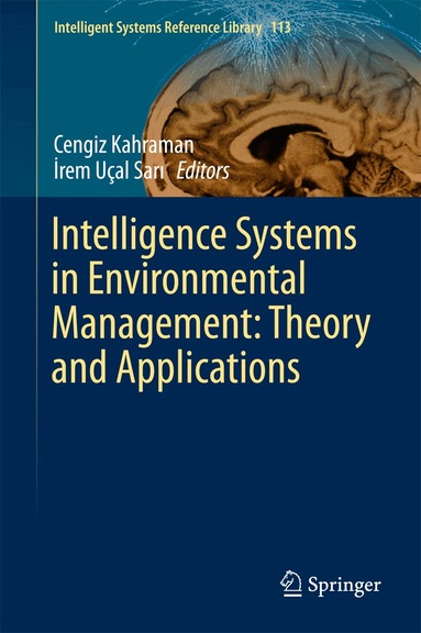 Cengiz Kahraman, İrem Uçal Sari - Intelligence Systems in Environmental Management: Theory and Applications, Inbunden