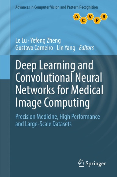 Le Lu, Yefeng Zheng, Gustavo Carneiro, Lin Yang - Deep Learning and Convolutional Neural Networks for Medical Image Computing, Inbunden
