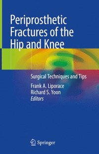 bokomslag Periprosthetic Fractures of the Hip and Knee