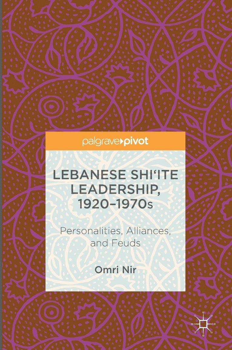 Omri Nir - Lebanese Shi‘ite Leadership, 1920–1970s, Inbunden