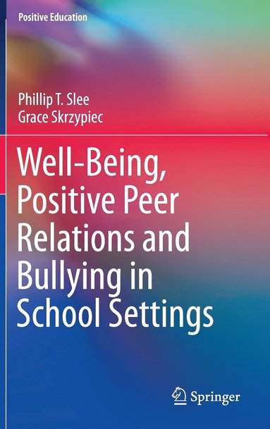 bokomslag Well-Being, Positive Peer Relations and Bullying in School Settings