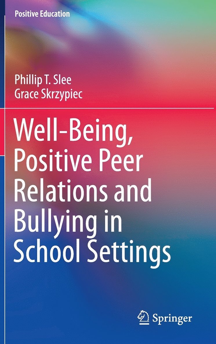 Well-Being, Positive Peer Relations and Bullying in School Settings 1