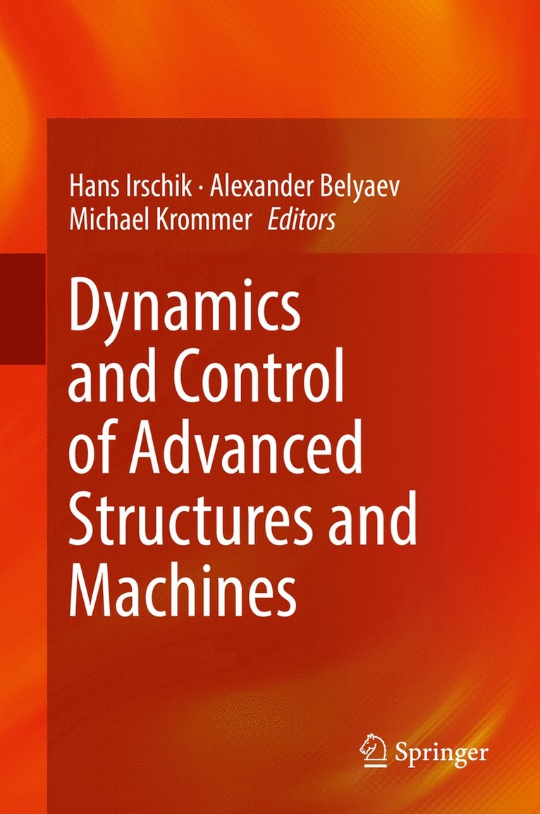 Hans Irschik, Alexander Belyaev, Michael Krommer - Dynamics and Control of Advanced Structures and Machines, Inbunden