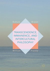 bokomslag Transcendence, Immanence, and Intercultural Philosophy