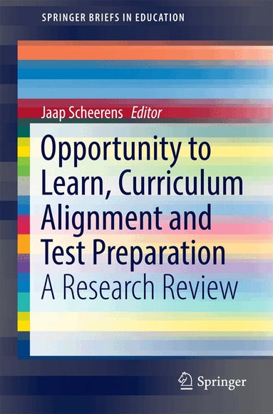 Jaap Scheerens - Opportunity to Learn, Curriculum Alignment and Test Preparation, Häftad