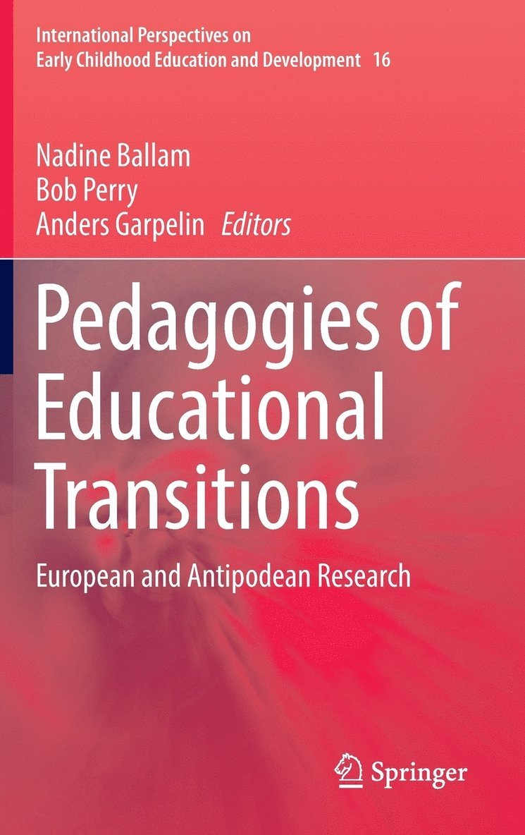 Nadine Ballam, Bob Perry, Anders Garpelin - Pedagogies of Educational Transitions, Inbunden