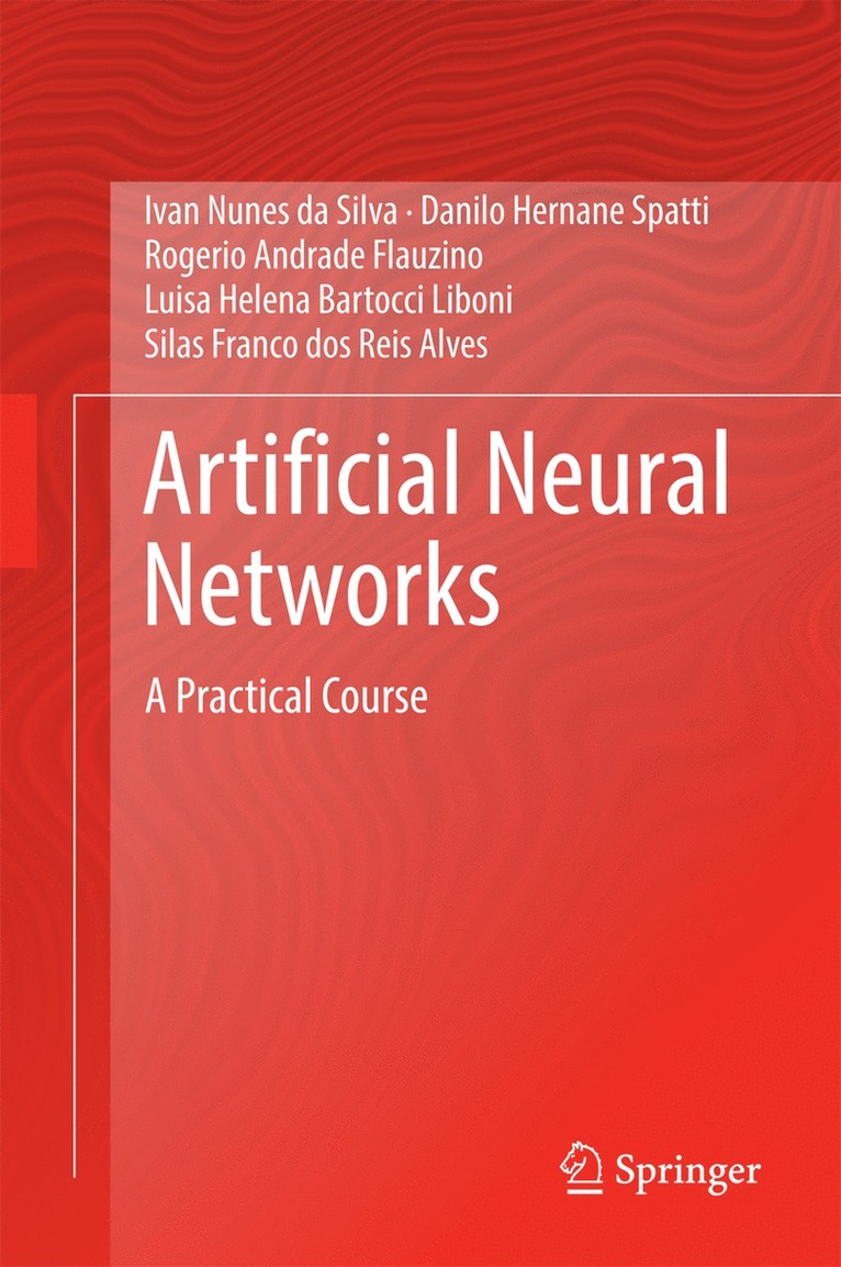 Ivan Nunes da Silva, Danilo Hernane Spatti, Rogerio Andrade Flauzino, Luisa Helena Bartocci Liboni, Silas Franco dos Reis Alves, Ivan Nunes Da Silva, Silas Franco Dos Reis Alves - Artificial Neural Networks, Inbunden