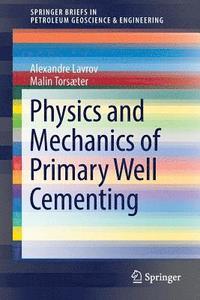 bokomslag Physics and Mechanics of Primary Well Cementing