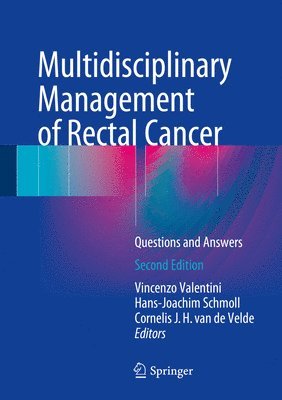 Vincenzo Valentini, Hans-Joachim Schmoll, Cornelis J. H. van de Velde, Cornelis J. H. van de Velde - Multidisciplinary Management of Rectal Cancer, Inbunden