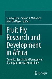 bokomslag Fruit Fly Research and Development in Africa - Towards a Sustainable Management Strategy to Improve Horticulture