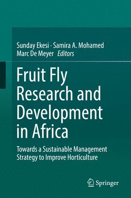 Fruit Fly Research and Development in Africa - Towards a Sustainable Management Strategy to Improve Horticulture 1