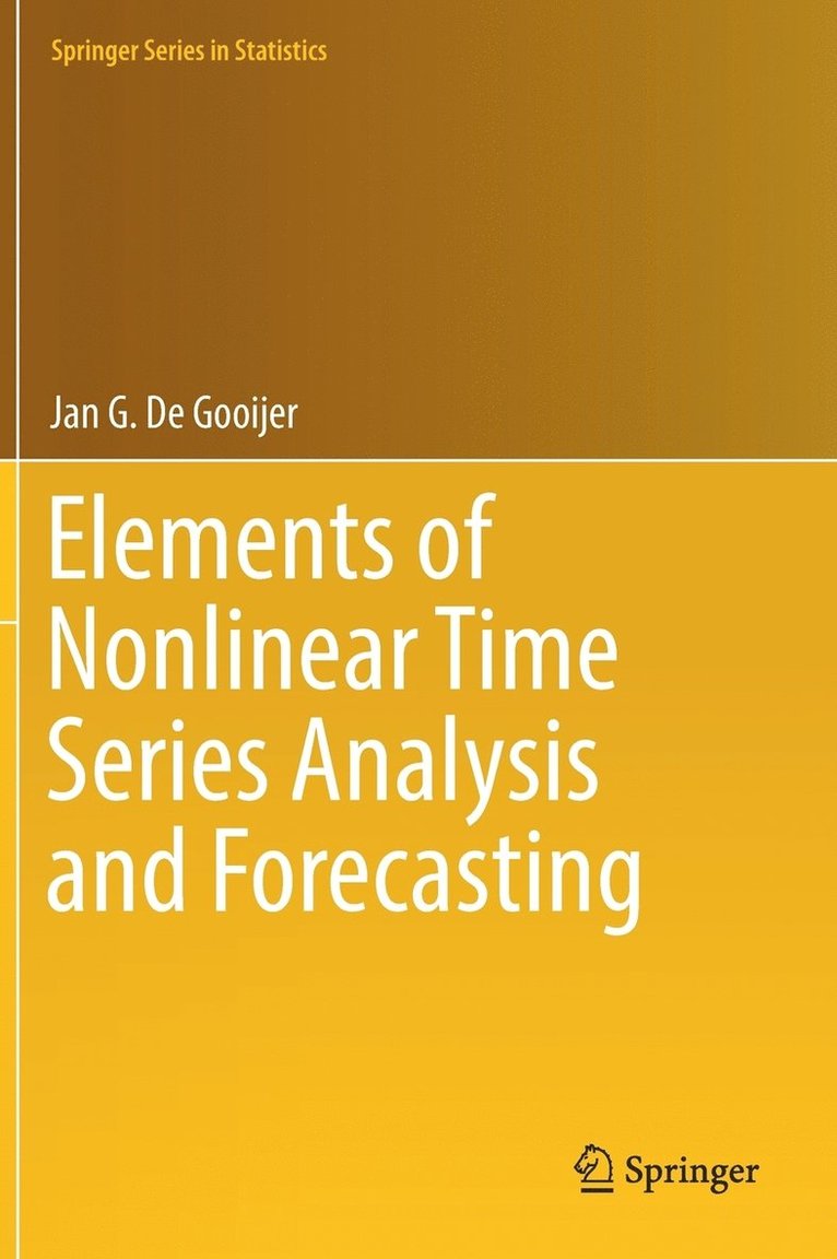 Jan G. De Gooijer - Elements of Nonlinear Time Series Analysis and Forecasting, Inbunden