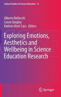 bokomslag Exploring Emotions, Aesthetics and Wellbeing in Science Education Research