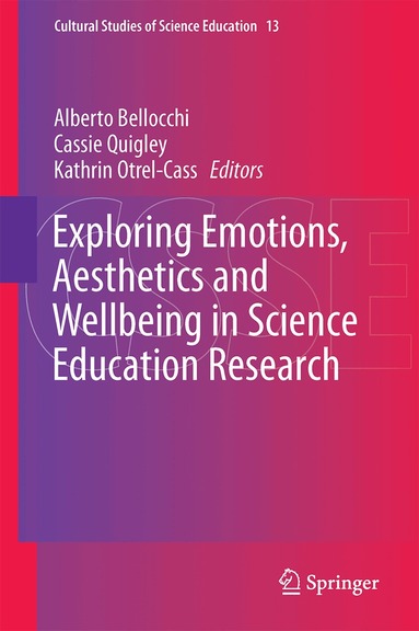 Alberto Bellocchi, Cassie Quigley, Kathrin Otrel-Cass - Exploring Emotions, Aesthetics and Wellbeing in Science Education Research, Inbunden