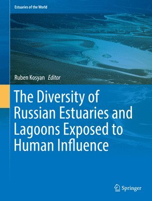 bokomslag The Diversity of Russian Estuaries and Lagoons Exposed to Human Influence
