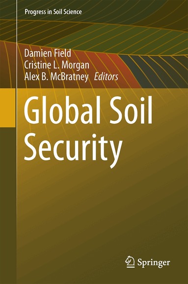 Damien J. Field, Cristine L.S. Morgan, Alex B. McBratney - Global Soil Security, Inbunden
