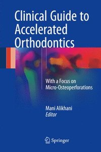 bokomslag Clinical Guide to Accelerated Orthodontics