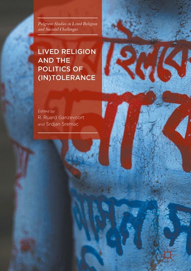 R. Ruard Ganzevoort, Srdjan Sremac - Lived Religion and the Politics of (In)Tolerance, Inbunden