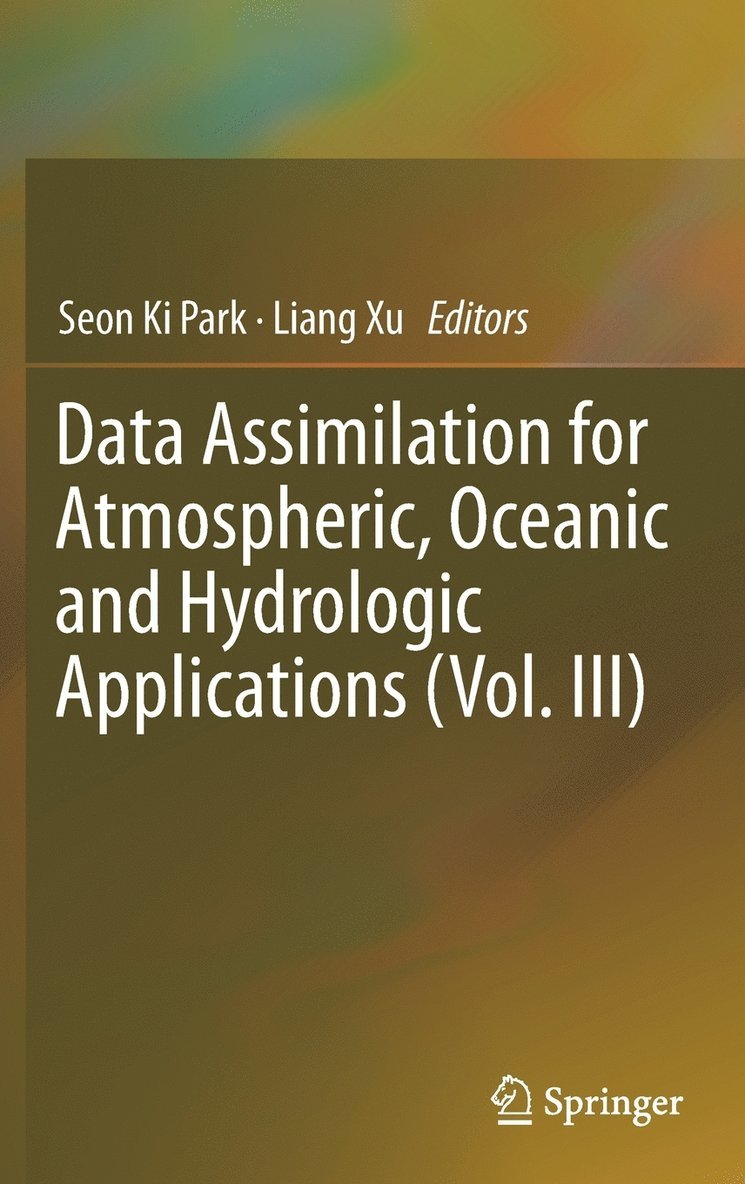 Data Assimilation for Atmospheric, Oceanic and Hydrologic Applications (Vol. III) 1