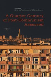 bokomslag A Quarter Century of Post-Communism Assessed