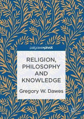 bokomslag Religion, Philosophy and Knowledge