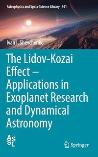 bokomslag The Lidov-Kozai Effect - Applications in Exoplanet Research and Dynamical Astronomy