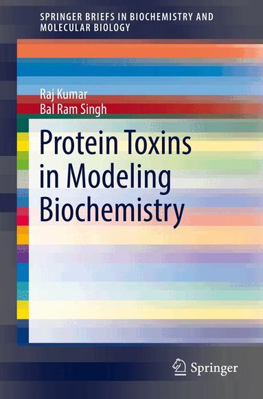 Raj Kumar, Bal Ram Singh - Protein Toxins in Modeling Biochemistry, Häftad