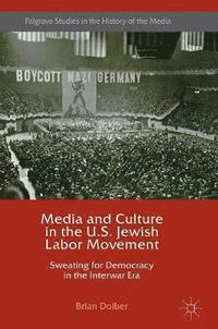 bokomslag Media and Culture in the U.S. Jewish Labor Movement
