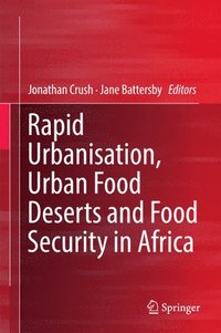 bokomslag Rapid Urbanisation, Urban Food Deserts and Food Security in Africa