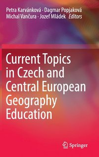 bokomslag Current Topics in Czech and Central European Geography Education