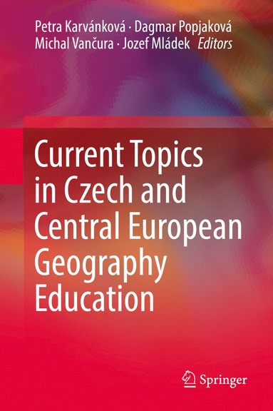 bokomslag Current Topics in Czech and Central European Geography Education