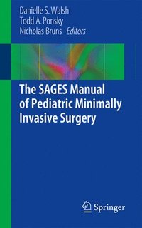 bokomslag The SAGES Manual of Pediatric Minimally Invasive Surgery