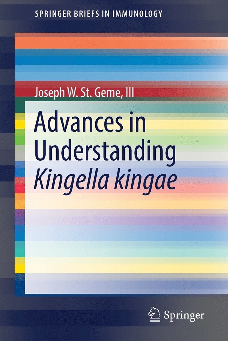 Joseph W. St. Geme, III, Joseph W. St Geme III - Advances in Understanding Kingella kingae, Häftad