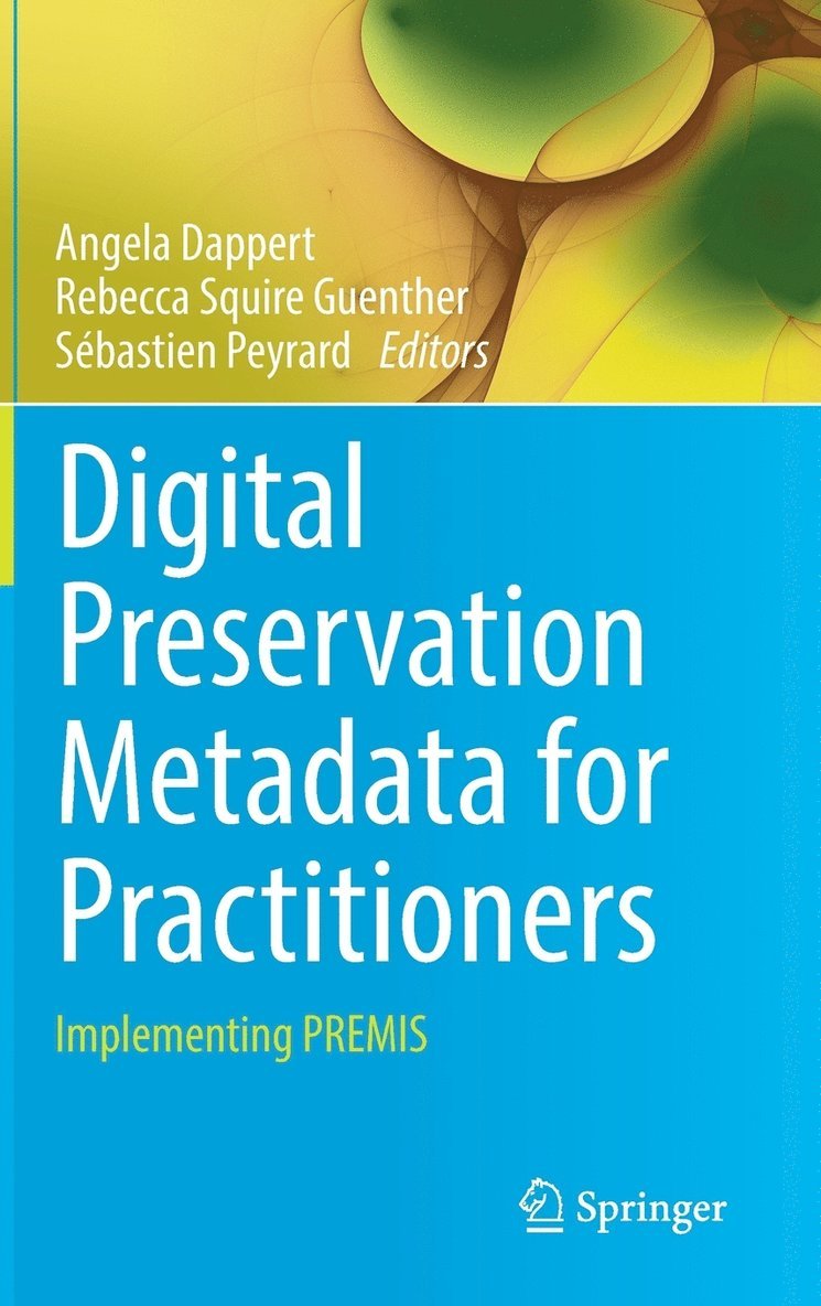 Digital Preservation Metadata for Practitioners 1