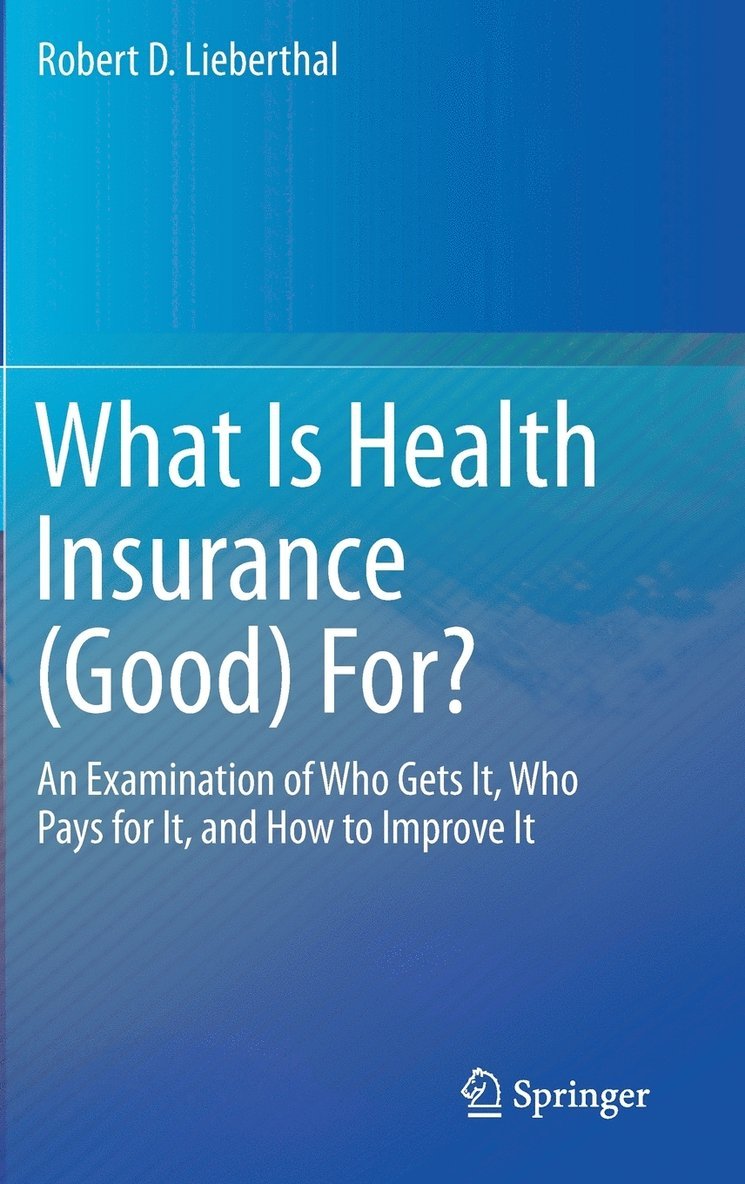 What Is Health Insurance (Good) For? 1