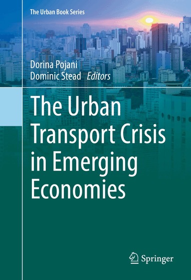 Dorina Pojani, Dominic Stead - Urban Transport Crisis in Emerging Economies, Inbunden