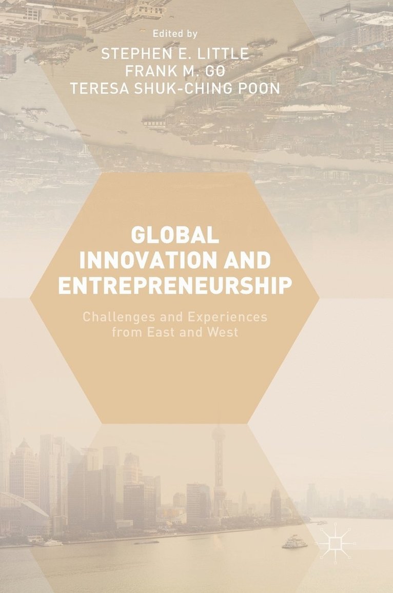 Stephen E. Little, Frank M. Go, Teresa Shuk-Ching Poon - Global Innovation and Entrepreneurship, Inbunden